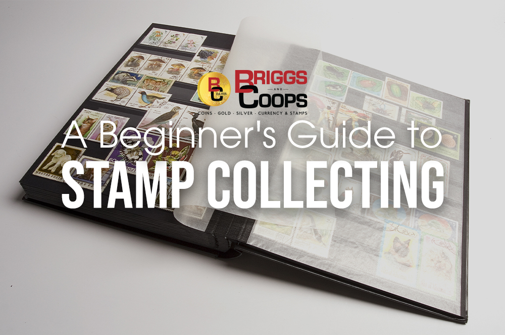 A Beginner's Guide To Stamp Collecting - Briggs and Coops, Coins, Bullion  & Currency